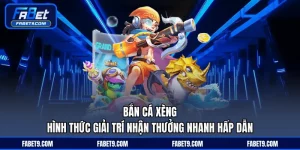 Bắn Cá Xèng - Hình Thức Giải Trí Nhận Thưởng Nhanh Hấp Dẫn