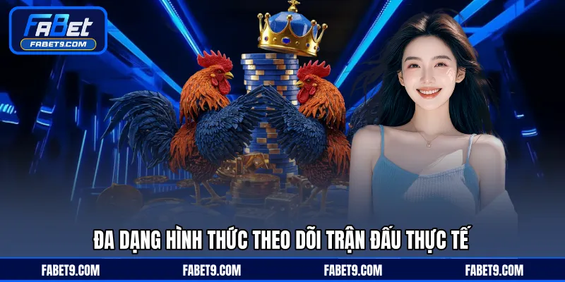 Đa dạng hình thức theo dõi trận đấu thực tế