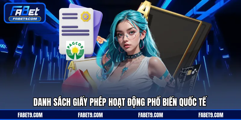 Danh sách giấy phép hoạt động phổ biến quốc tế
