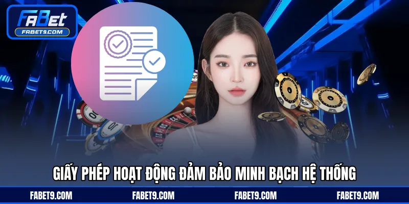 Giấy phép hoạt động đảm bảo minh bạch hệ thống