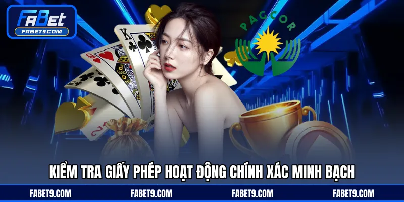Kiểm tra giấy phép hoạt động chính xác minh bạch
